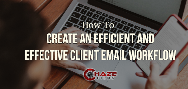 How to create an efficient and effective client email workflow How to create an efficient and effective client email workflow